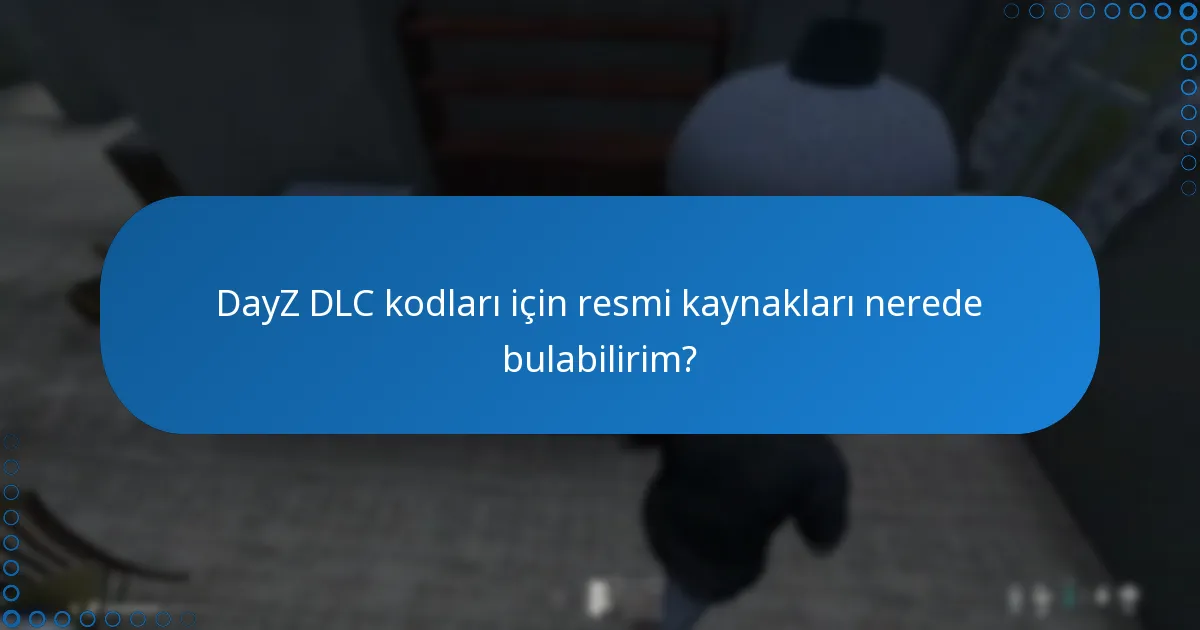 DayZ DLC kodlarını satın alırken dolandırıcılıklardan nasıl kaçınabilirim?
