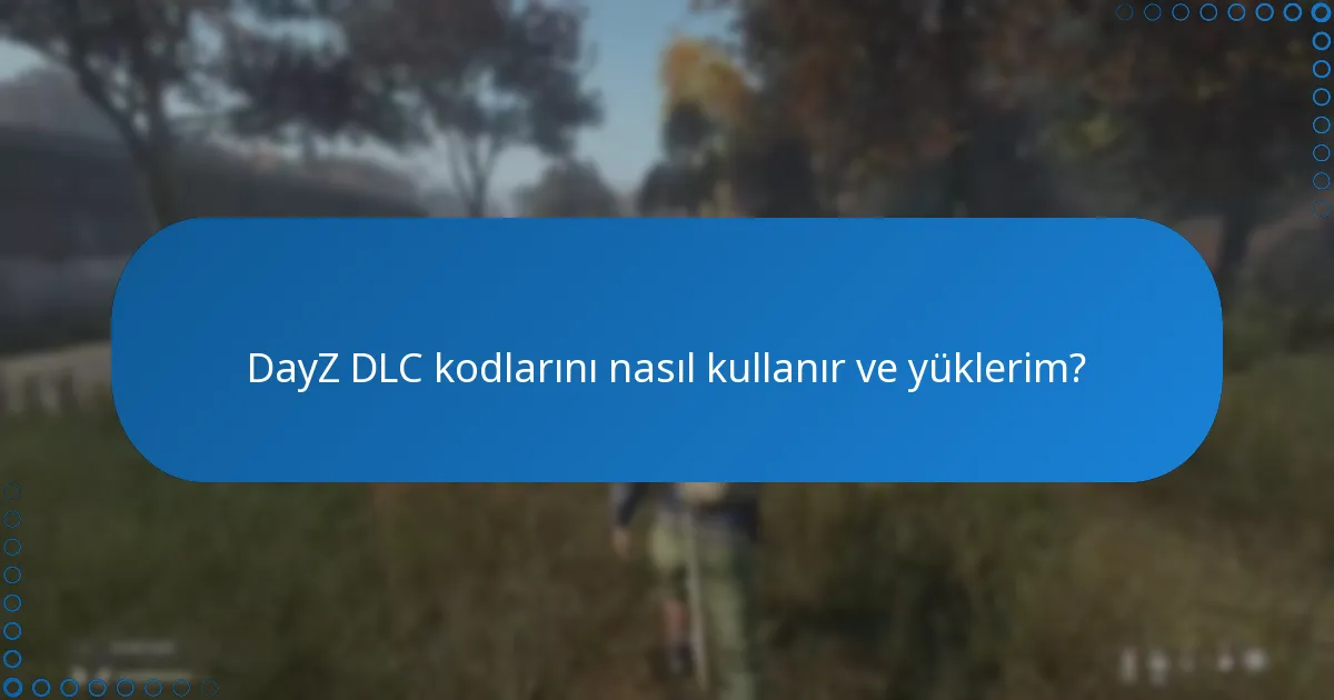 DayZ DLC kodlarını nasıl elde edebilirim?