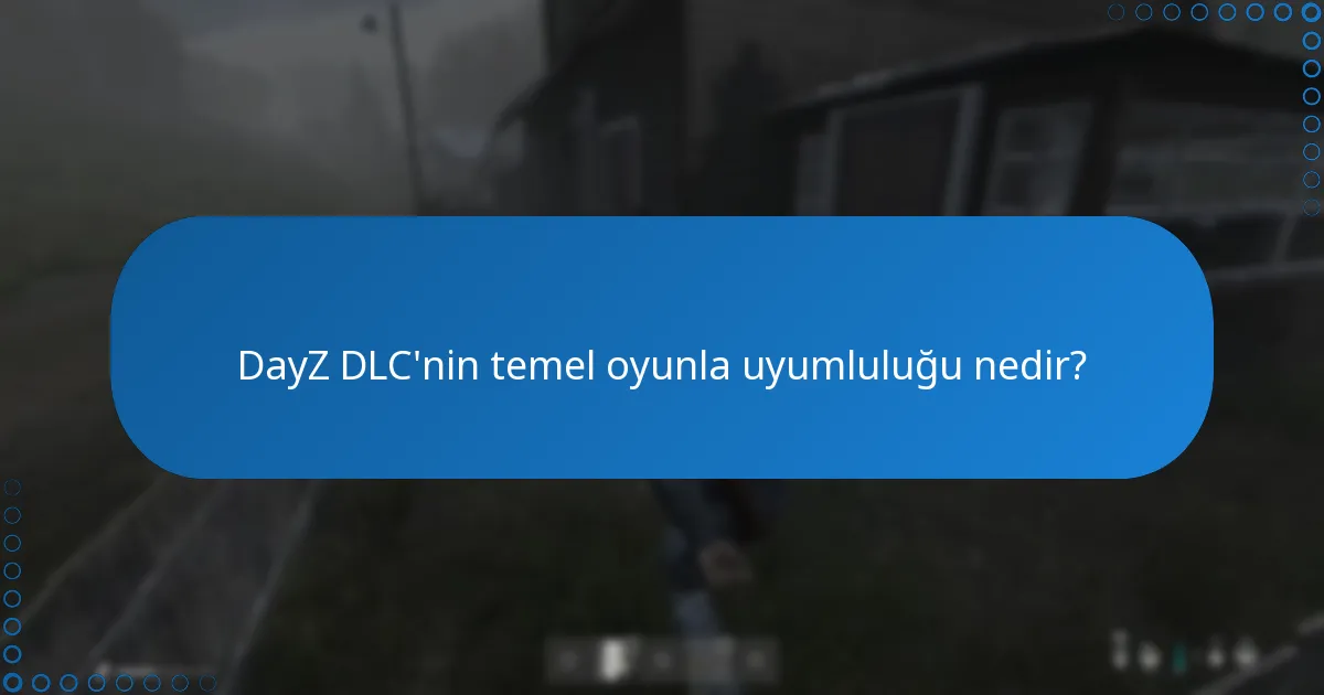 DayZ DLC’ye hangi yamalar uygulandı?
