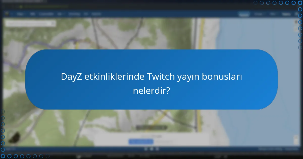 DayZ etkinlik ödülleri hakkında sıkça sorulan sorular nelerdir?