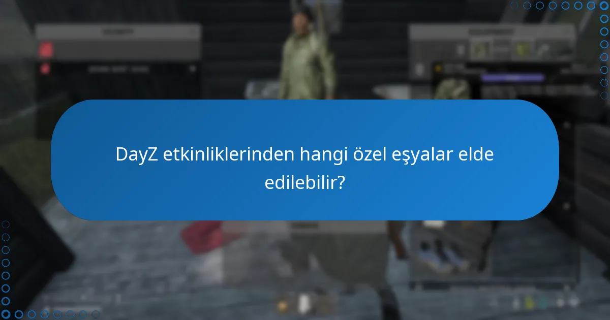 DayZ etkinlik ödülleriyle ilgili riskler nelerdir?