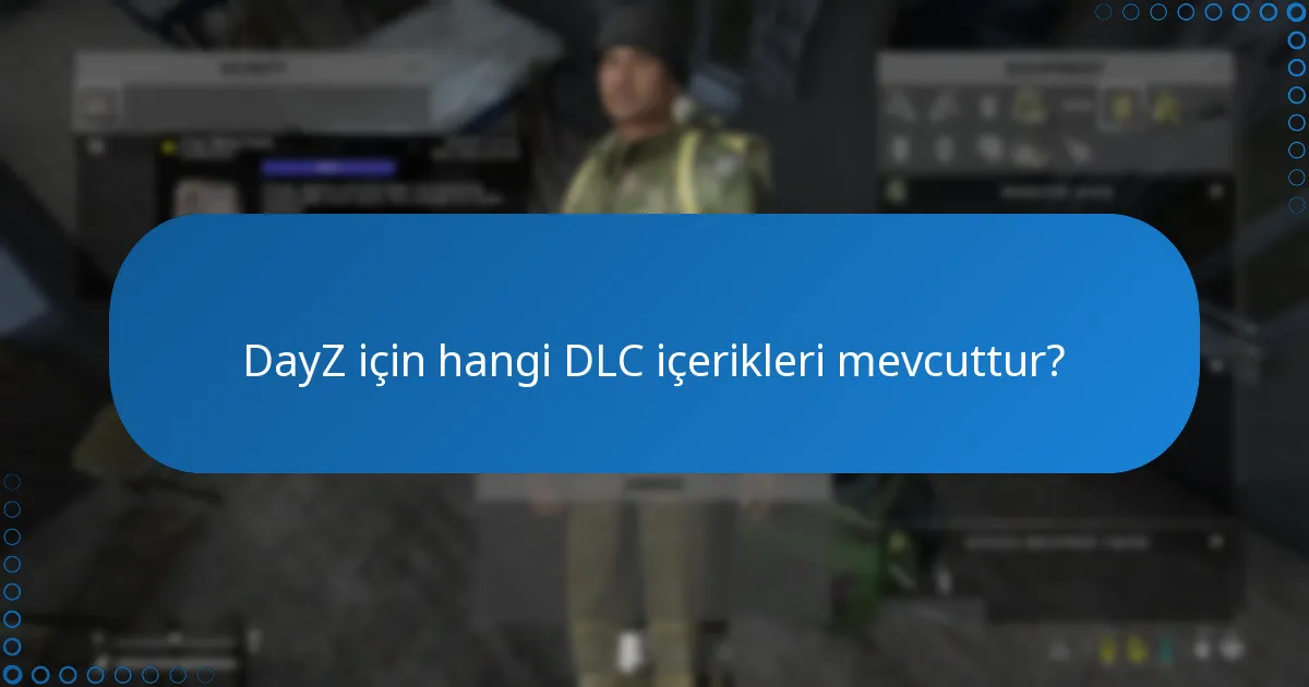 DayZ DLC kodlarını nasıl kullanır ve yüklerim?