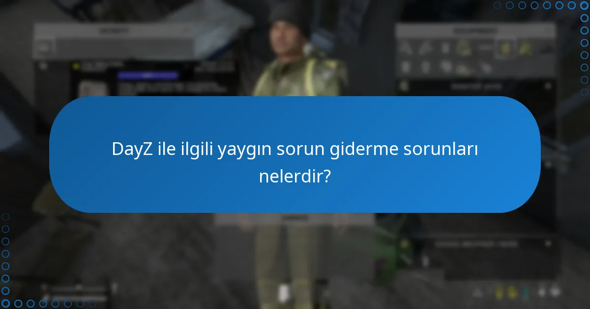 DayZ tartışmaları için topluluk forumları nerede bulunur?