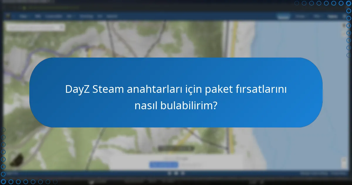 DayZ Steam anahtarı satın alırken nelere dikkat etmelisiniz?