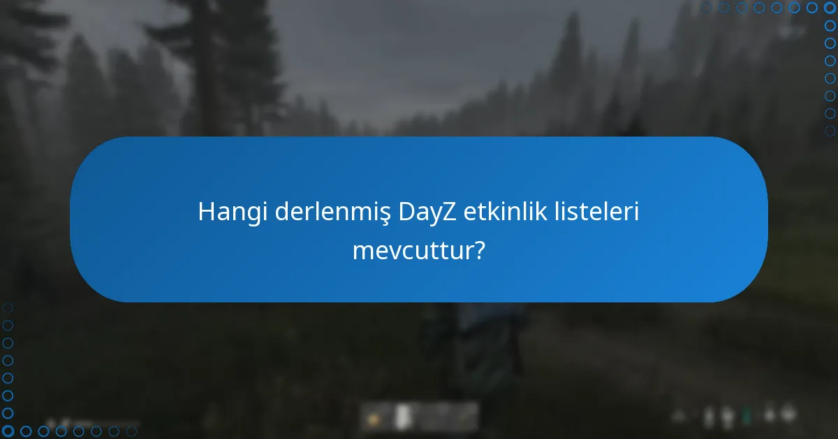 DayZ topluluk etkinlikleri genellikle ne zaman gerçekleşir?