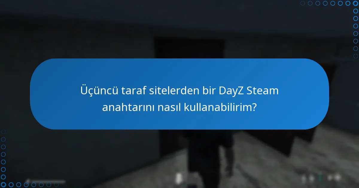 DayZ Steam anahtarları için güvenilir satıcıları nasıl tanıyabilirim?